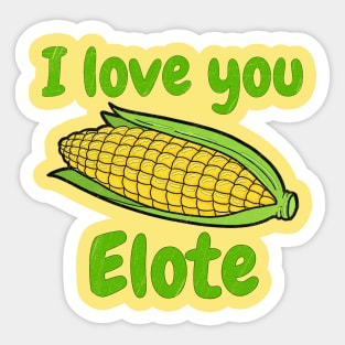 I Love You Elote Sticker